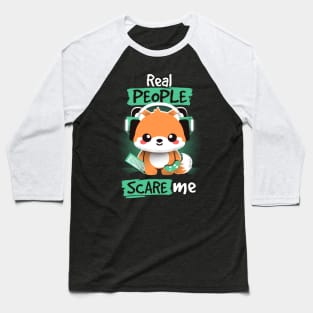 Real people scare me Baseball T-Shirt